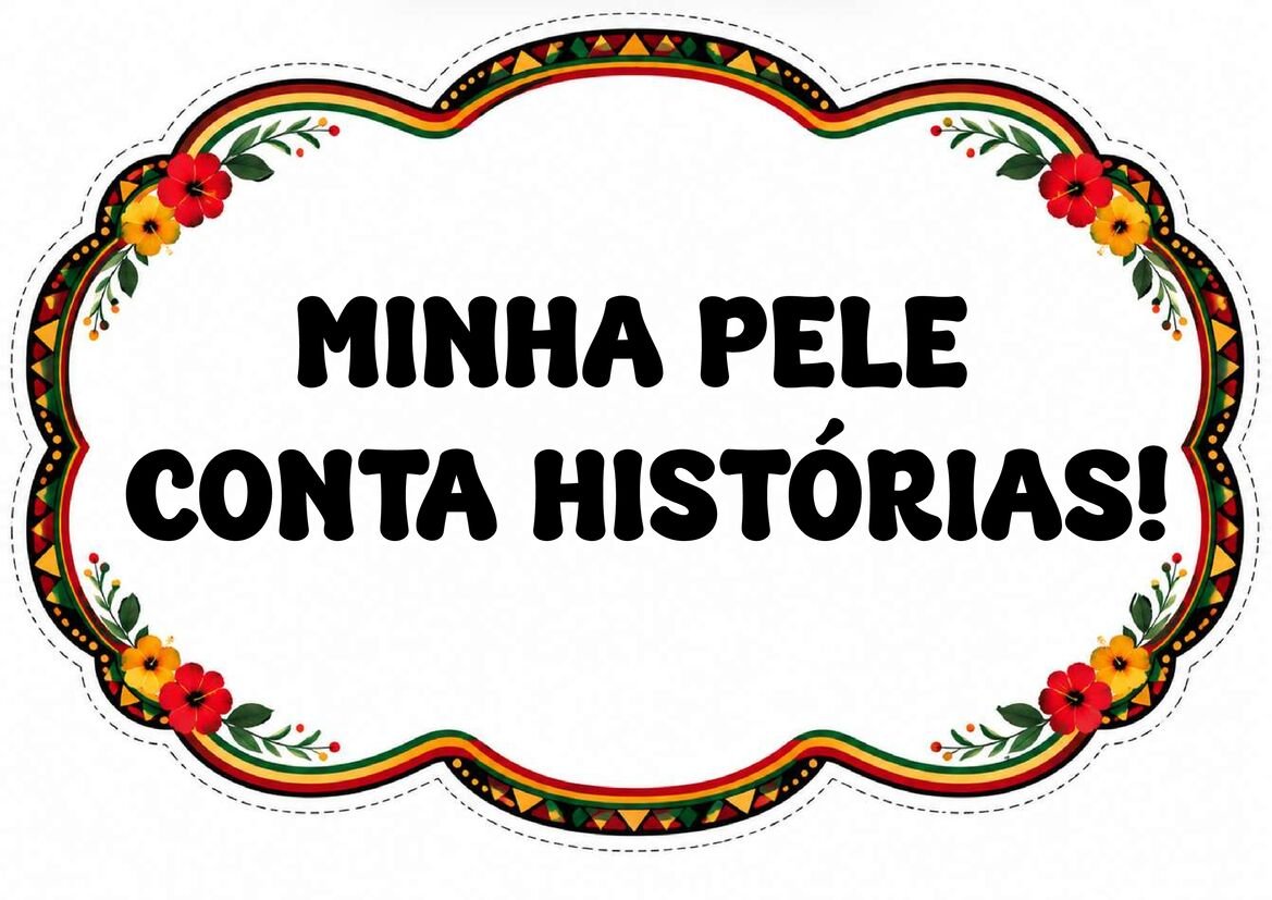 Plaquinha “Minha pele conta histórias!”, com letras pretas sobre fundo branco e moldura floral colorida.